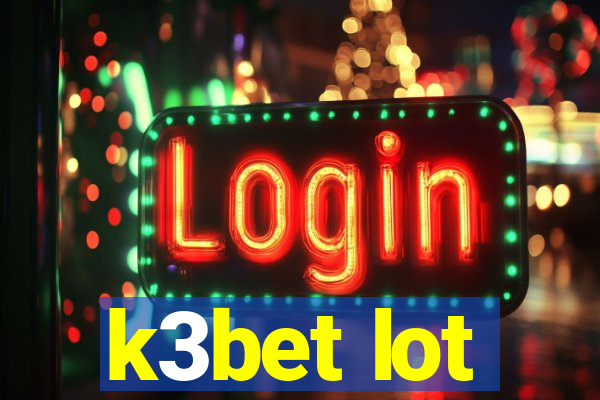 k3bet lot